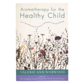 Aromatherapy for the Healthy Child